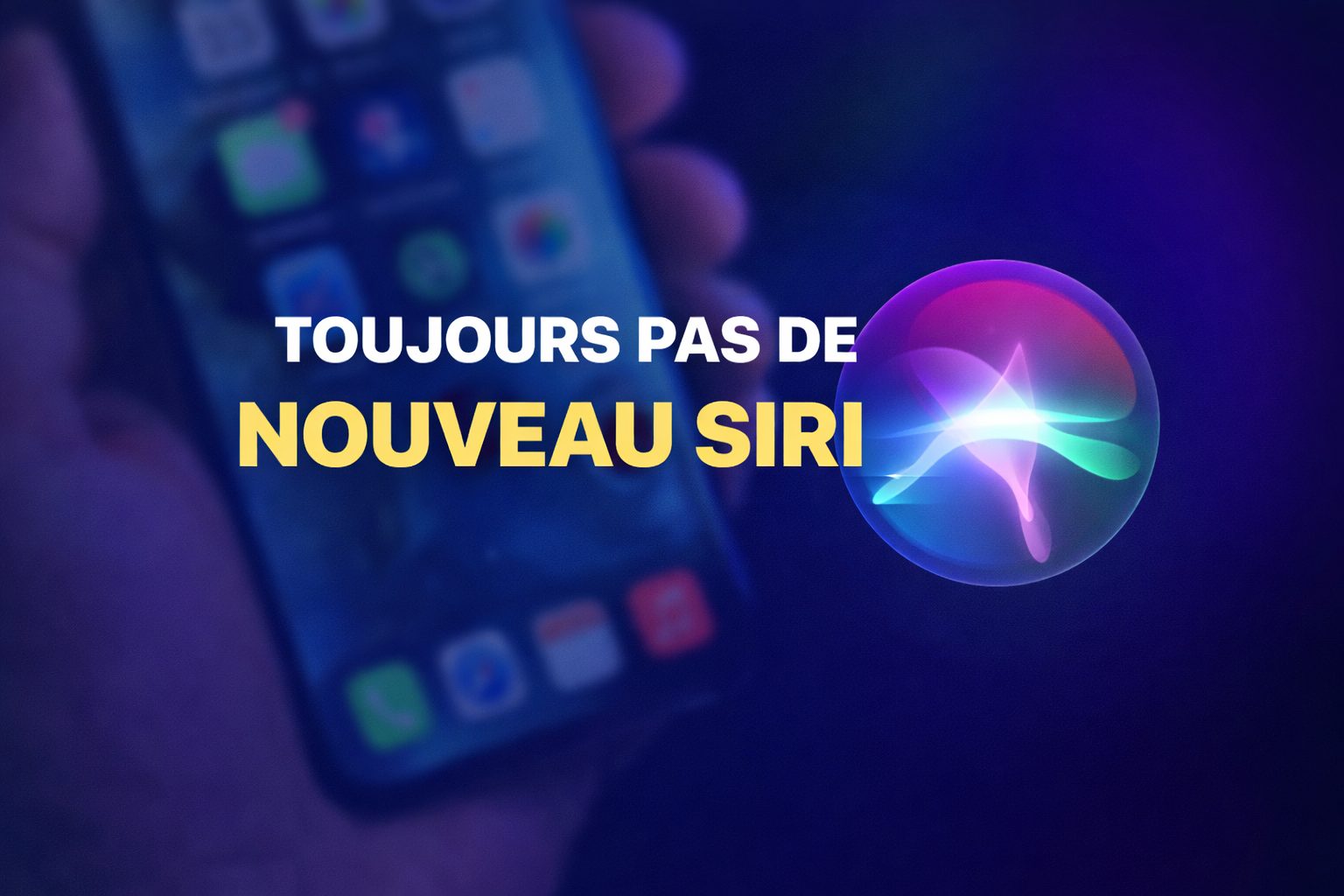 Toujours aucune trace du nouveau Siri sur iOS 26.5 bêta 1