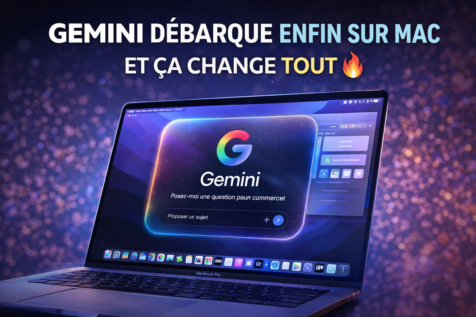 Ça va faire des heureux : Gemini débarque enfin sur Mac et ça change tout !
