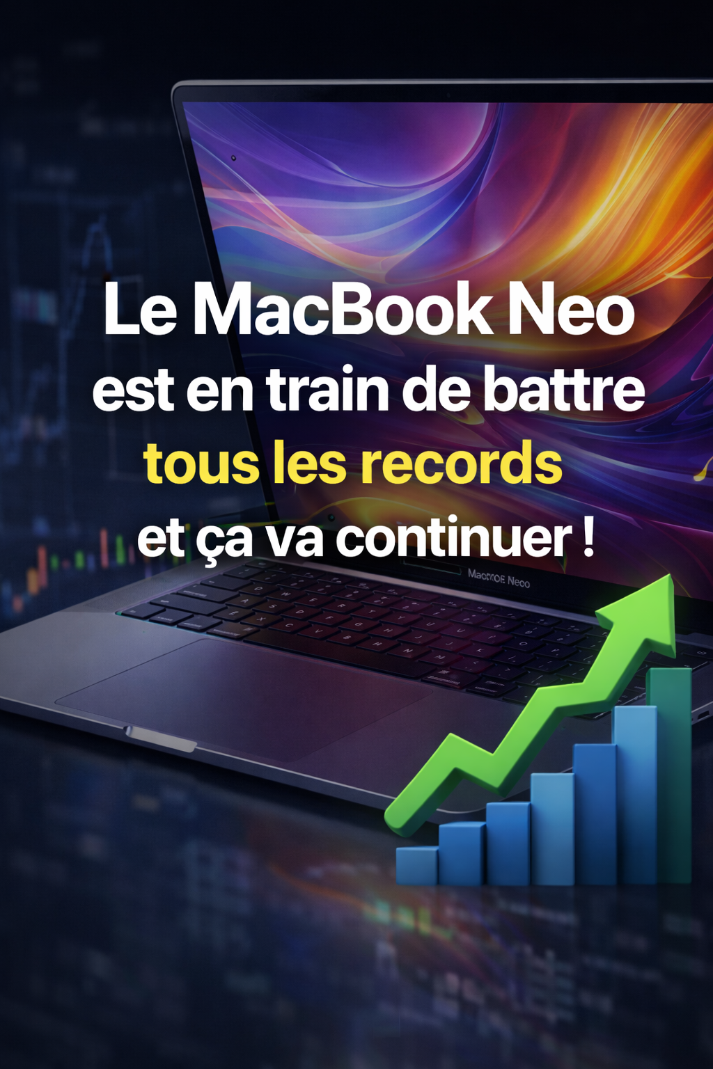 Le MacBook Neo est en train de battre tous les records et ça va continuer !