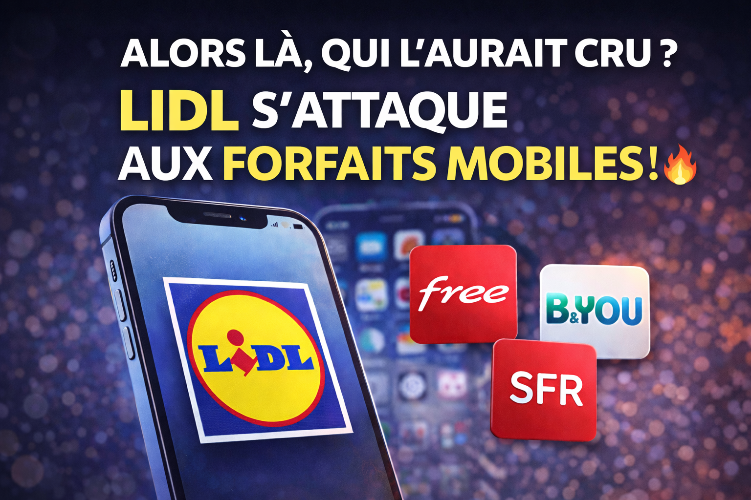 Alors là, qui l’aurait cru ? Lidl s’attaque aux forfaits mobiles !