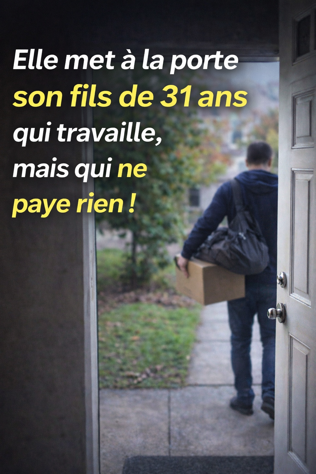 Elle met à la porte son fils de 31 ans qui travaille, mais qui ne paye rien !